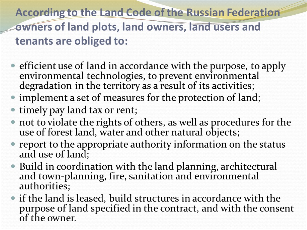 According to the Land Code of the Russian Federation owners of land plots, land